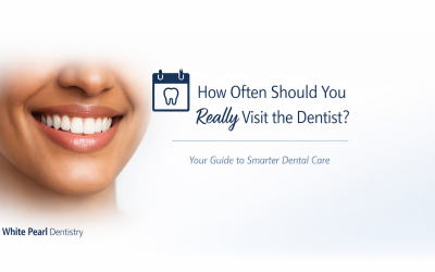 How Often Should You Really Visit the Dentist?